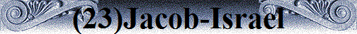 (23)Jacob-Israel