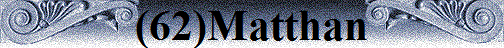 (62)Matthan
