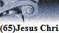 (65)Jesus Christ