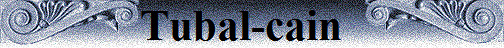 Tubal-cain �