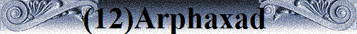 (12)Arphaxad�