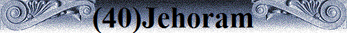 (40)Jehoram