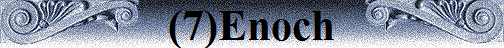 (7)Enoch